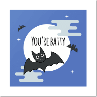 'You're Batty' Posters and Art